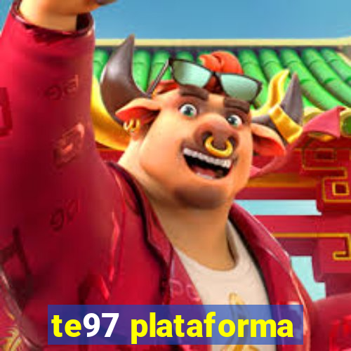 te97 plataforma